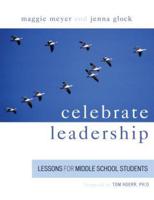 Celebrate Leadership: Lessons for Middle School Students