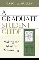A Graduate Student Guide: Making the Most of Mentoring
