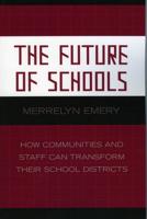 The Future of Schools: How Communities and Staff Can Transform Their School Districts