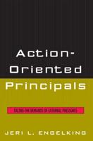 Action-Oriented Principals: Facing the Demands of External Pressures