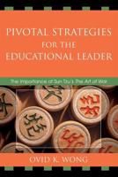 Pivotal Strategies for the Educational Leader: The Importance of Sun Tzu's Art of War