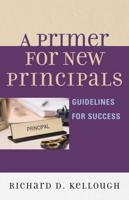 A Primer for New Principals: Guidelines for Success