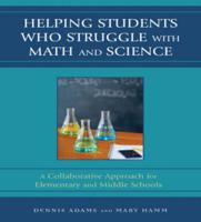 Helping Students Who Struggle with Math and Science: A Collaborative Approach for Elementary and Middle Schools