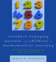 Teachers Engaging Parents and Children in Mathematical Learning: Nurturing Productive Collaboration