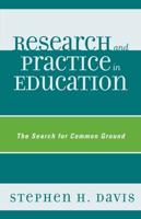 Research and Practice in Education: The Search for Common Ground