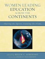 Women Leading Education across the Continents: Sharing the Spirit, Fanning the Flame