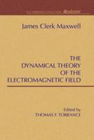 A Dynamical Theory of the Electromagnetic Field