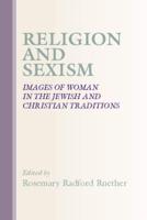 Religion and Sexism: Images of Women in the Jewish and Christian Traditions