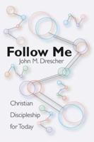 Follow Me: Christian Discipleship for Today