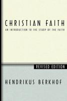 Christian Faith: An Introduction to the Study of the Faith