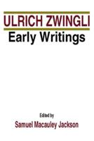 Ulrich Zwingli Early Writings