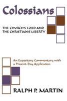 Colossians: The Church's Lord and the Christian's Liberty: