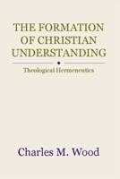 The Formation of Christian Understanding