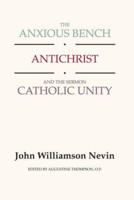 Anxious Bench, Antichrist & the Sermon Catholic Unity