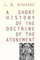 A Short History of the Doctrine of the Atonement
