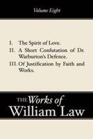 Spirit of Love; A Short Confutation of Dr. Warburton's Defence; Of Justification by Faith and Works
