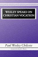 Wesley Speaks on Christian Vocation