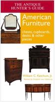 The Antique Hunter's Guide to American Furniture