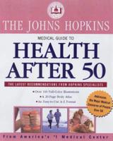 The John Hopkins Medical Guide to Health After 50