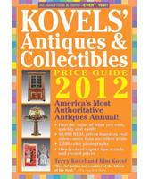 Kovels' Antiques and Colectibles Price Guide 2012