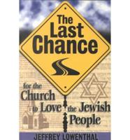 The Last Chance for the Church to Love the Jewish People