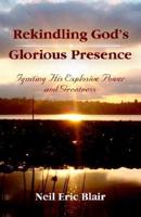 Rekindling God's Glorious Presence