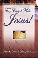They Called Him . . . Jesus