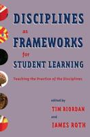 Disciplines as Frameworks for Student Learning