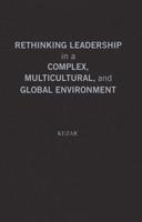 Rethinking Leadership in a Complex, Multicultural, and Global Environment