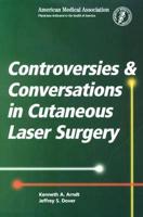 Controversies & Conversations in Cutaneous Laser Surgery