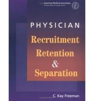 Physician Recruitment, Retention & Separation
