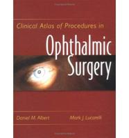 Clinical Atlas of Procedures in Ophthalmic Surgery
