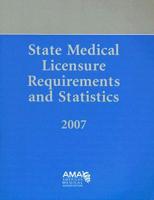 State Medical Licensure Requirements And Statistics 2007