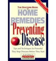 The Doctor's Book of Home Remedies for Preventing Disease