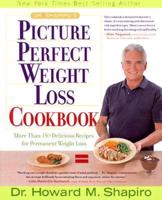 Dr. Shapiro's Picture Perfect Weight Loss Cookbook