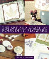 The Art and Craft of Pounding Flowers