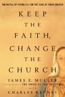 Keep the Faith, Change the Church
