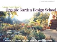 Ann Lovejoy's Organic Garden Design School