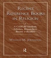 Recent Reference Books in Religion : A Guide for Students, Scholars, Researchers, Buyers, & Readers