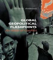 Global Geopolitical Flashpoints : An Atlas of Conflict