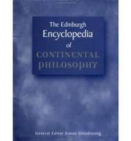 The Edinburgh Encyclopedia of Continental Philosophy