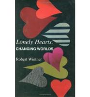 Lonely Hearts, Changing Worlds