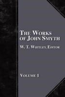 The Works of John Smyth - Volume 1