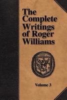 The Complete Writings of Roger Williams - Volume 3