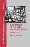 Israel of the Alps: A Complete History of the Waldenses and Their Colonies - Vol. 2