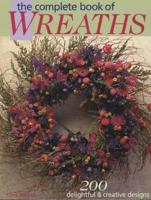 The Complete Book of Wreaths