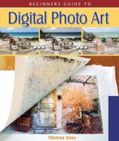 Beginner's Guide to Digital Photo Art