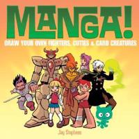 Manga!: Draw Your Own Fighters, Cuties &amp; Card Creatures