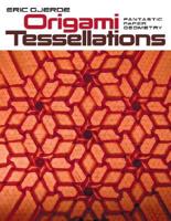 Origami Tessellations: Fantastic Paper Geometry