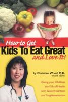 How to Get Kids to Eat Great